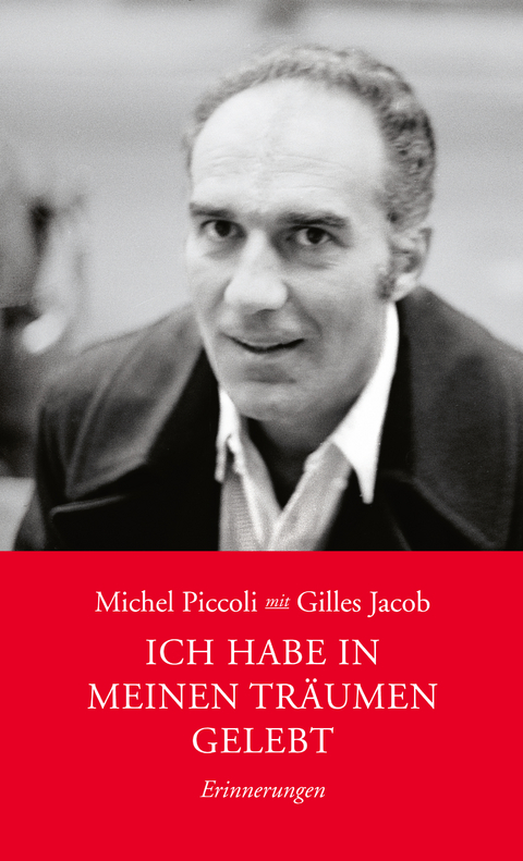 Ich habe in meinen Tr&auml;umen gelebt - Gilles Jacob, Michel Piccoli
