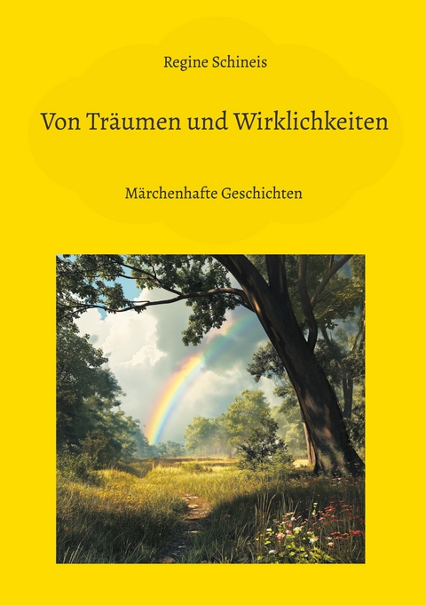 Von Tr&auml;umen und Wirklichkeiten - Regine Schineis