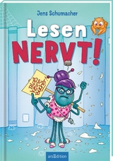 Lesen NERVT! &ndash; Blo&szlig; keine B&uuml;cher! (Lesen nervt! 2) - Jens Schumacher