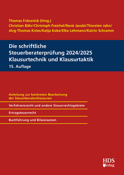 Die schriftliche Steuerberaterpr&uuml;fung 2024/2025 Klausurtechnik und Klausurtaktik - Christoph Freichel, Ren&eacute; Jacobi, Thorsten Jahn, Thomas Knies, Katja Koke, Elke Lehmann, Katrin Schramm, Christian B&auml;hr