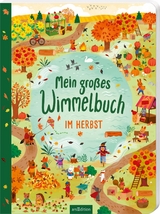 Mein gro&szlig;es Wimmelbuch &ndash; Im Herbst
