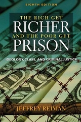 The Rich Get Richer and The Poor Get Prison - Reiman, Jeffrey