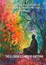 The Illuminated Mind of Avicenna - Yasmin F. Yazdani
