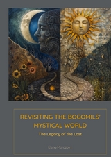 Revisiting the Bogomils' Mystical World - Elena MOROZOVA