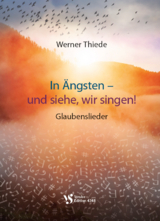 In &Auml;ngsten &ndash; und siehe, wir singen! - 