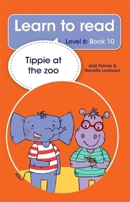 Learn to read (Level 6 Book 10): Tippie at the zoo - Jos&eacute; Palmer, Reinette Lombard