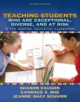 Teaching Students Who Are Exceptional, Diverse, and at Risk in the General Education Classroom - Bos, Candace S.; Schumm, Jeanne Shay