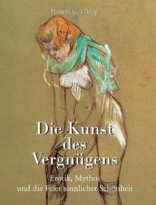 Die Kunst des Vergn&uuml;gens - Hans-J&uuml;rgen D&ouml;pp