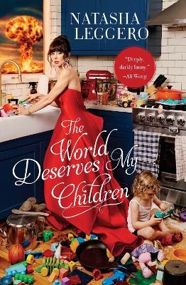 The World Deserves My Children - Natasha Leggero