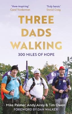 Three Dads Walking - Tim Owen, Mike Palmer, Andy Airey