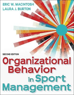 Organizational Behavior in Sport Management - Eric Macintosh, Laura Burton