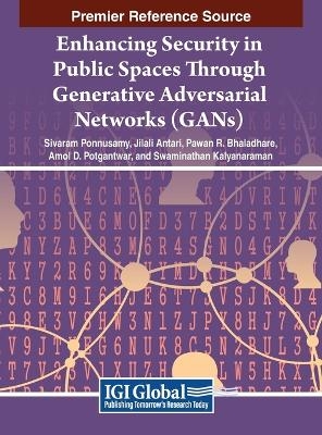 Enhancing Security in Public Spaces Through Generative Adversarial Networks (GANs) - 