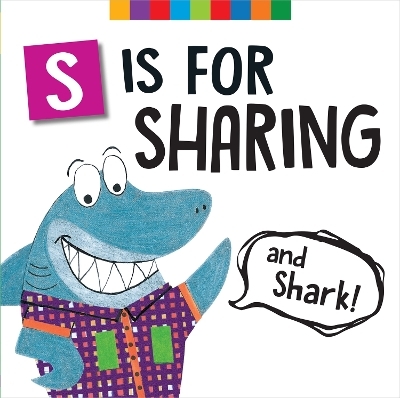 S Is for Sharing (and Shark!) - Melinda Rathjen, Georgina Chidlow-Irvin