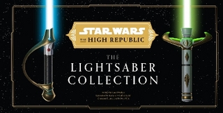 Star Wars: The High Republic: The Lightsaber Collection