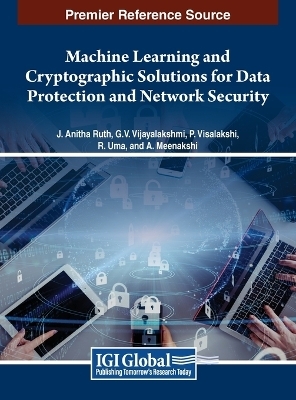 Machine Learning and Cryptographic Solutions for Data Protection and Network Security - 