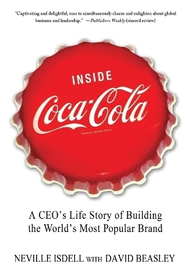 Inside Coca-Cola - Neville Isdell, David Beasley