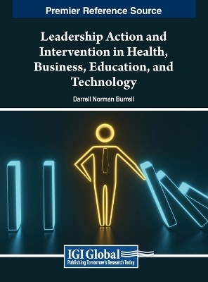Leadership Action and Intervention in Health, Business, Education, and Technology - 