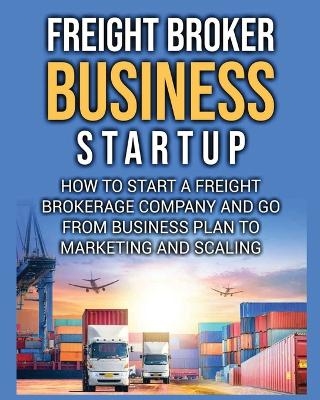 Freight Broker Business Startup - Bill Delgado