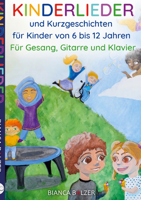 Kinderlieder und Kurzgeschichten - Bianca Balzer