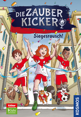 Die Zauberkicker, 7, Siegesrausch! - Christian Gailus
