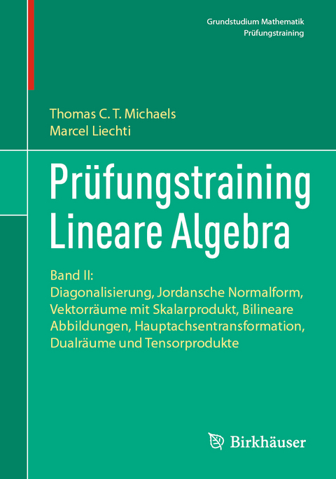 Prüfungstraining Lineare Algebra - Thomas Michaels, Marcel Liechti