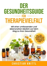 Der Gesundheitsguide f&uuml;r Therapievielfalt - Christian Knittl