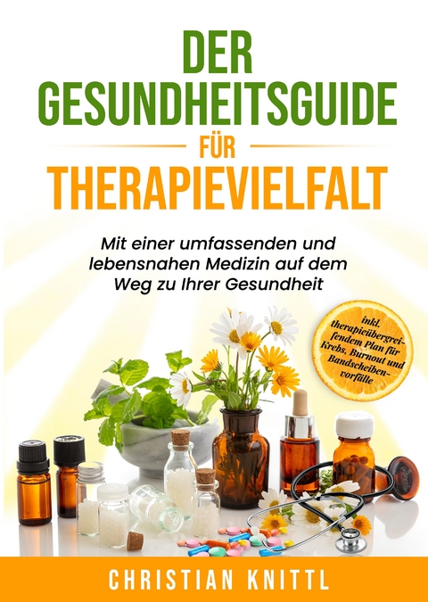 Der Gesundheitsguide f&uuml;r Therapievielfalt - Christian Knittl
