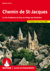 Chemin de St-Jacques - La Via Podiensis du Puy-en-Velay aux Pyr&eacute;n&eacute;es (Guide de randonn&eacute;es) - Bettina Forst