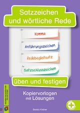 Satzzeichen und wörtliche Rede üben und festigen - Saskia Kistner