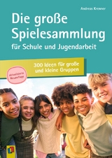 Die gro&szlig;e Spielesammlung f&uuml;r Schule und Jugendarbeit - Andreas Krenner
