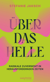 &Uuml;ber das Helle - Stefanie Jaksch