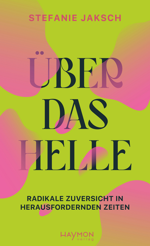 &Uuml;ber das Helle - Stefanie Jaksch