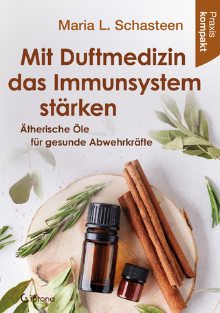 Mit Duftmedizin das Immunsystem stärken – Ätherische Öle für gesunde Abwehrkräfte