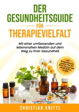 Der Gesundheitsguide f&uuml;r Therapievielfalt - Christian Knittl