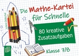 Die Mathe-Kartei f&uuml;r Schnelle - Klasse 7/8 - Juliane Dobschal