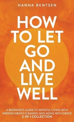 How to Let Go and Live Well