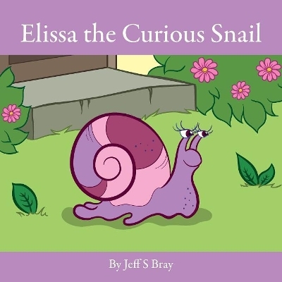 Elissa the Curious Snail - Jeff S Bray