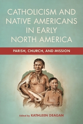 Catholicism and Native Americans in Early North America - 