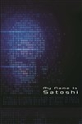 My Name is Satoshi - John Doe