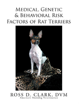 Medical, Genetic & Behavioral Risk Factors of Rat Terriers - Ross D. Clark