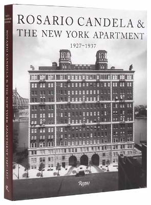 Rosario Candela & The New York Apartment - David  Netto, Paul  Goldberger
