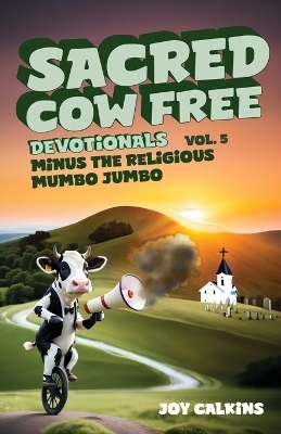 Sacred Cow Free Devotionals Volume 5