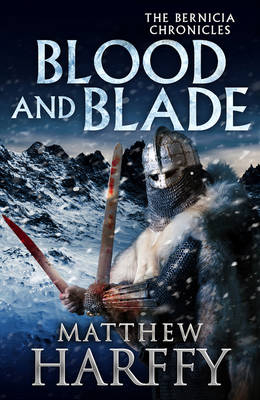Blood and Blade -  Matthew Harffy