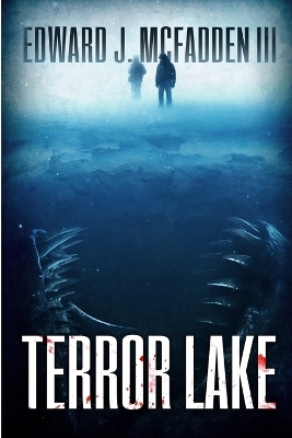 Terror Lake - Edward J McFadden  III