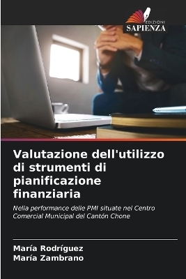 Valutazione dell'utilizzo di strumenti di pianificazione finanziaria - Mar&iacute;a Rodr&iacute;guez, Mar&iacute;a Zambrano