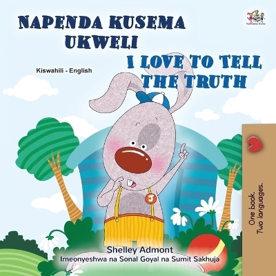 I Love to Tell the Truth (Swahili English Bilingual Book for Kids) - KidKiddos Books, Shelley Admont