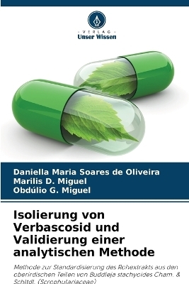 Isolierung von Verbascosid und Validierung einer analytischen Methode - Daniella Maria Soares de Oliveira, Marilis D Miguel, Obd&uacute;lio G Miguel