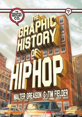 The Graphic History of Hip Hop - Walter Greason