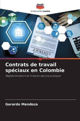 Contrats de travail sp&eacute;ciaux en Colombie - Gerardo Mendoza
