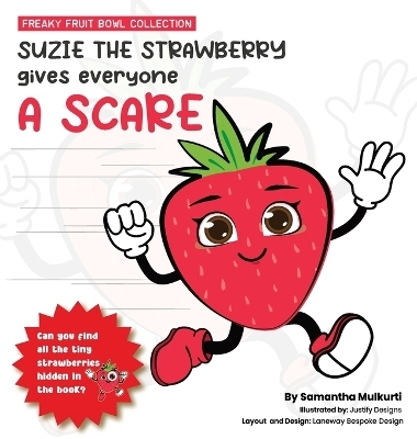 Suzie the strawberry gives everyone a scare - Samantha B Mulkurti
